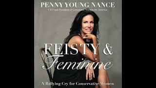 Feisty and   Feminine: A Rallying Cry for Conservative Women - Penny Young Nance