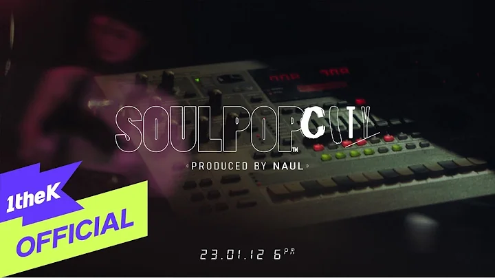 (Naul) 'Soul Pop City' Trailer