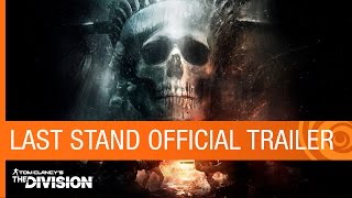 Tom Clancy’s The Division – Last Stand Launch Trailer