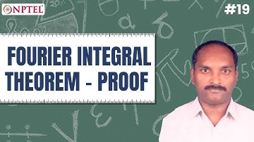 #19 Fourier Integral Theorem: Proof | Transform Techniques for Engineers