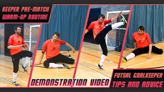 Futsal Goalkeeper Pre-Match Warm Up and Stretch Routine