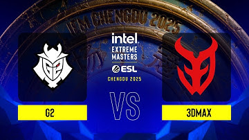 G2 vs. 3DMAX - IEM Chengdu 2025 - Group B