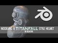 How to Model a Titanfall Style Pilot Helmet in Blender - Tutorial