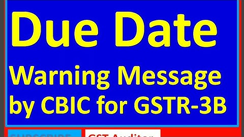 Due date warning message by CBIC for GSTR-3B of Dec-20 Due Date for GSTR3B- 20th of the next month