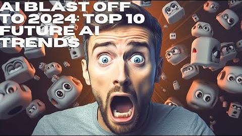 Blast Off to 2024: Top 10 Future AI Trends
