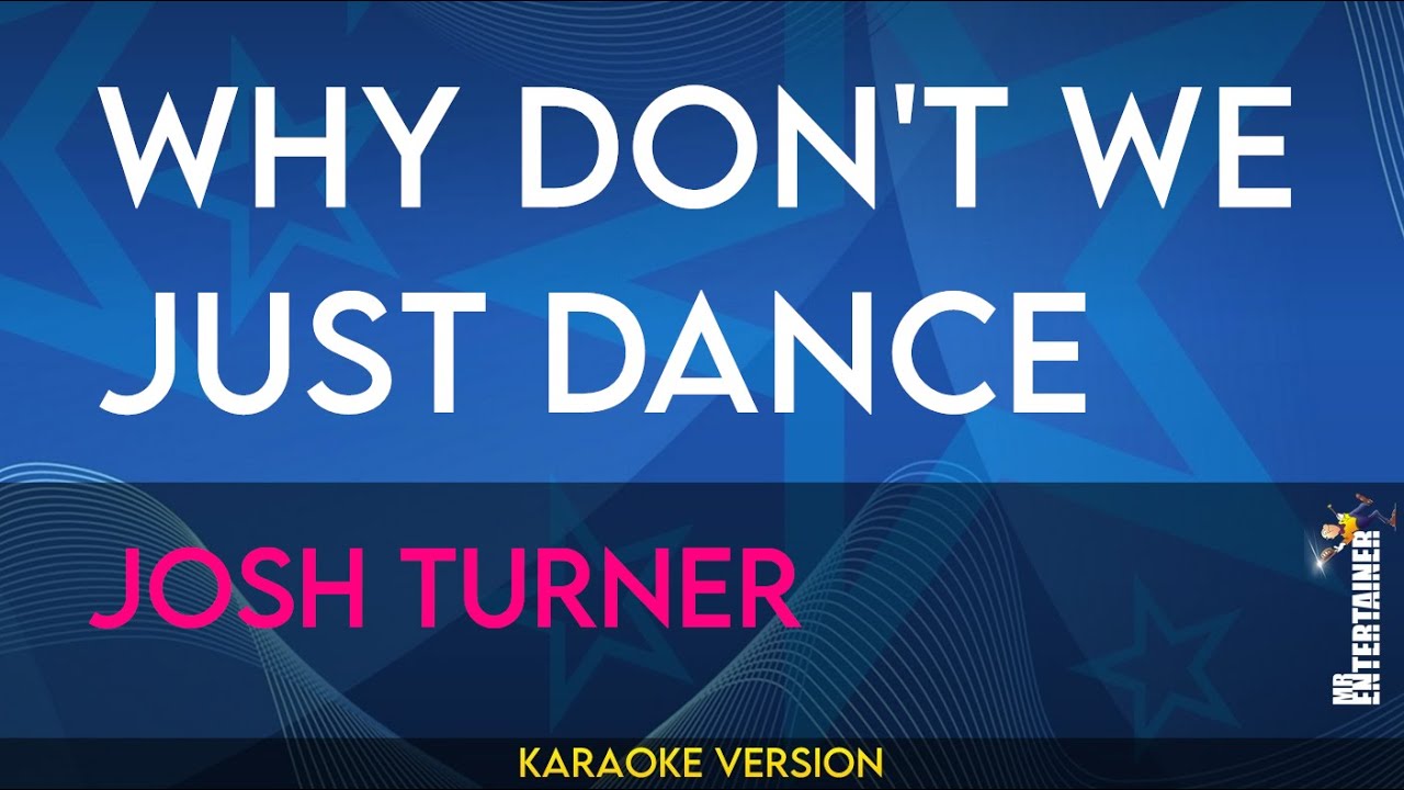 Why Don't We Just Dance - Josh Turner (KARAOKE) - YouTube