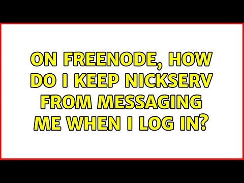 On freenode, how do I keep NickServ from messaging me when I log in?