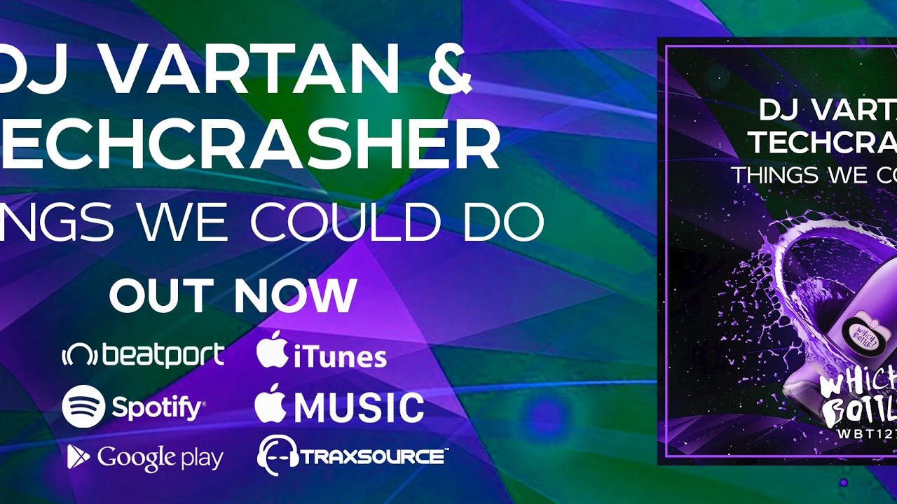 Watch DJ Vartan & Techcrasher - Things We Could Do on YouTube Watch DJ Vartan & Techcrasher - Things We Could Do on YouTube