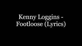 Kenny Loggins - Footloose (Lyrics HD)