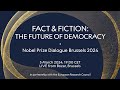 Fact  fiction the future of democracy  nobel prize dialogue brussels 2024