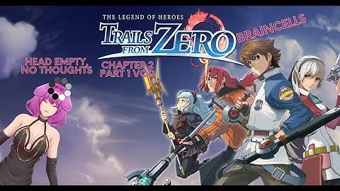 Trails Zero Chapter 2 Part 1