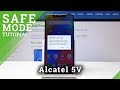 How to Boot Safe Mode on Alcatel 5V - Safe Mode Enter & Quit