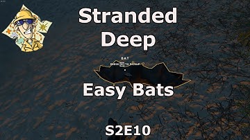Stranded Deep S2E10 Easy Bats!