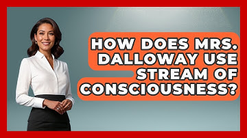 How Does Mrs. Dalloway Use Stream Of Consciousness? - Literary Icons