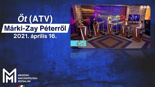 Öt (ATV) Márki-Zay Péter interjújáról - 2021. április 16.