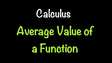 Calculus: Average Value of a Function (Section 6.5) | Math with Professor V