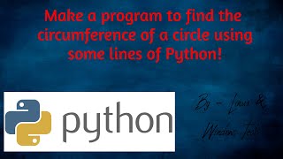 Make a program to find the circumference of a circle using Python.