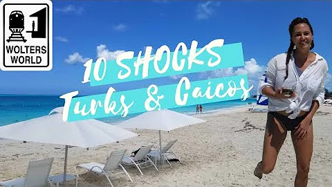 Turks & Caicos - 10 Shocks Tourists Have When They...