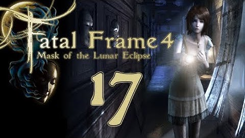 Lettuce play Fatal Frame 4 Mask of the Lunar Eclipse part 17