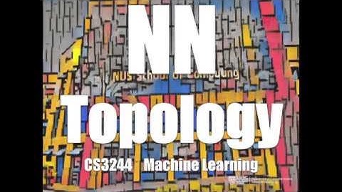 08.pre.04 NN Topology « Machine Learning « NUS School of Computing