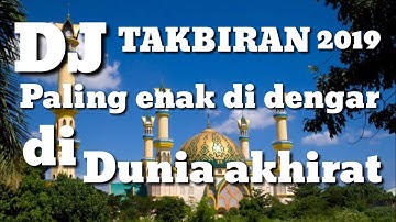 DJ TAKBIRAN 2019..paling enak di dengar dunia akhirat !!