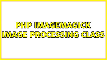 PHP ImageMagick Image Processing Class