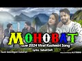 Mohabat new 2024 viral kashmiri song saima begum  suhail sofi
