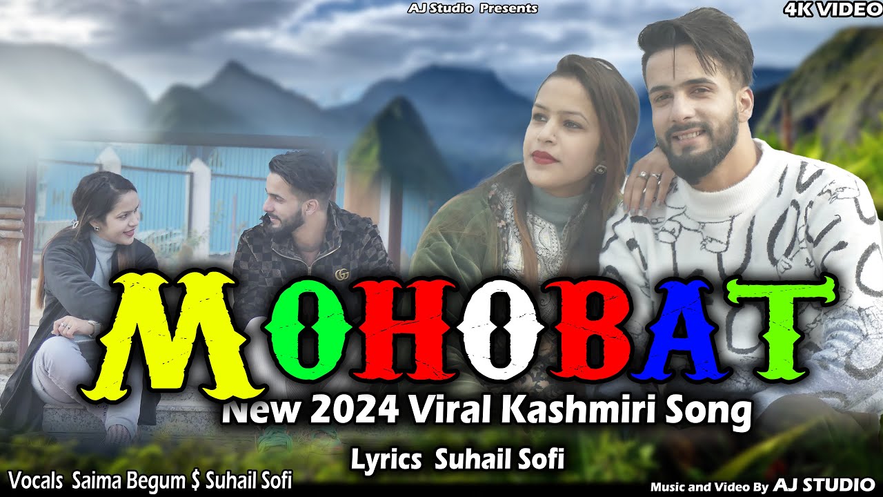 Mohabat New 2024 Viral Kashmiri Song Saima Begum  Suhail Sofi