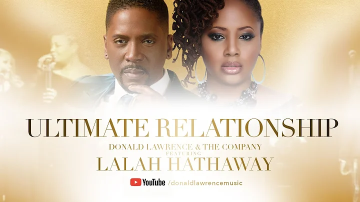 Ultimate Relationship LIVE -  Donald Lawrence & Co...