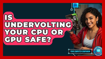 Is Undervolting Your CPU Or GPU Safe? - Your Computer Companion