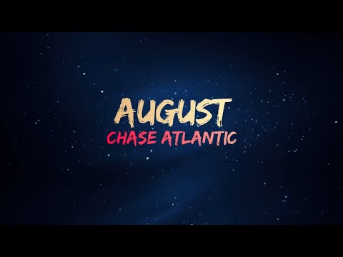 Chase Atlantic - August (Unreleased)
