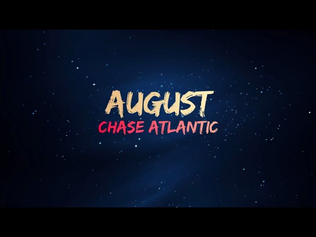 Chase Atlantic - August (Unreleased)