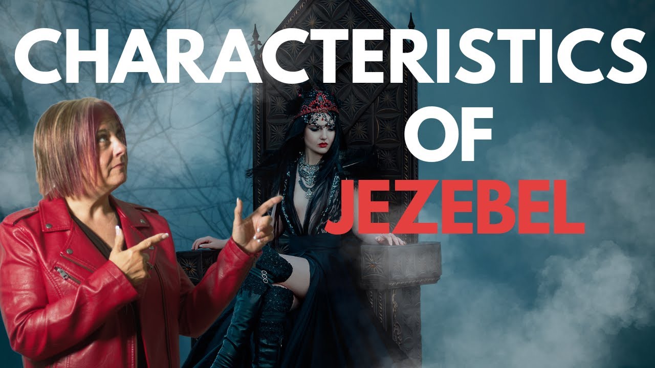 characteristics-of-jezebel-identifying-the-jezebel-spirit-youtube