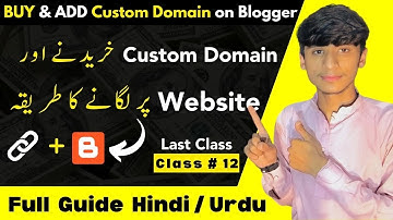 How to Buy and Add Custom Domain on Blogger (2023) | Blogging Course in Hindi/Urdu (Class 12)