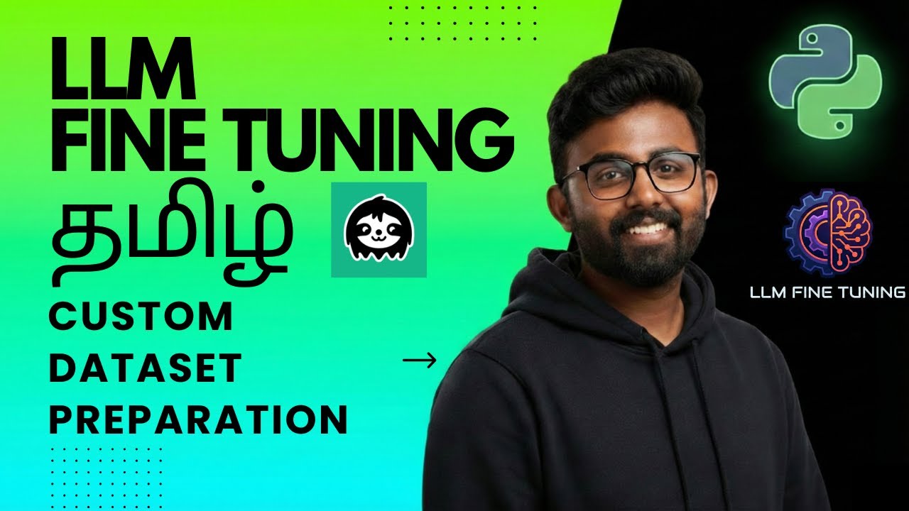 12. Custom Dataset Preparation for Fine Tuning | Explained in Tamil ...