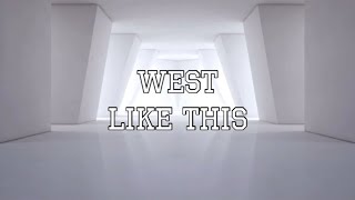 West - Like this [Visualizer Lyrics Video]