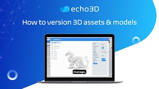 How to version 3D assets & models with echo3D