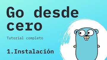 Cómo instalar GO (Golang) en 2022 en Windows, Mac y Linux | Curso de Go desde cero 1