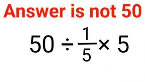 5÷1/5×5 Het antwoord is niet 50. Letterlijk 99% van de deelnemers is gezakt voor deze Oekraïne-te...