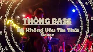 Video thumbnail of "Đã Không Yêu Thì Thôi Cover Band Melody"
