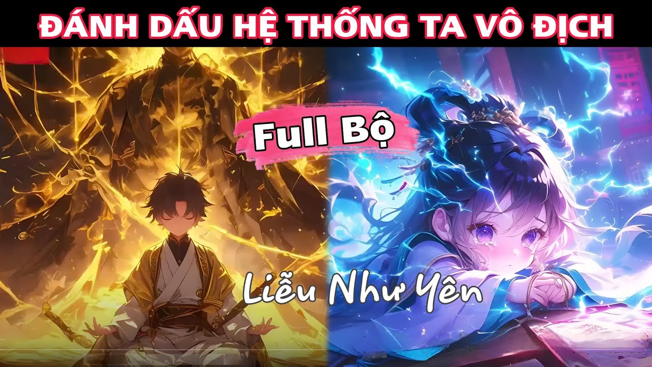 Hệ Thống Đánh Dấu Ta Vô Địch | Full Bộ! - youtube