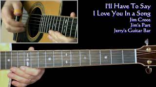 Jim Croce Ill Have To Say I Love You In a Song | Play Through & Lesson Preview