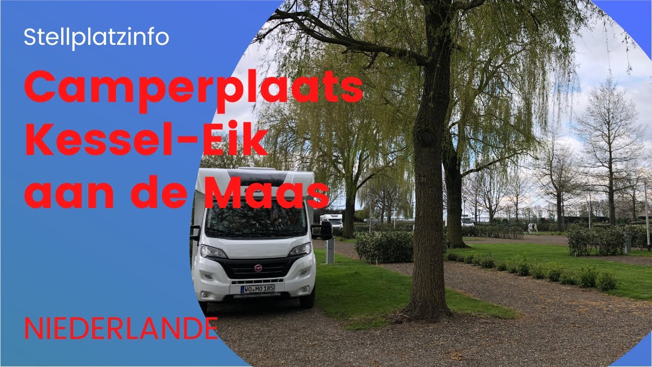 Camperplaats Kessel-Eik 🇳🇱 Wohnmobilstellplatz Limburg aan de Maas, Niederlande Holland