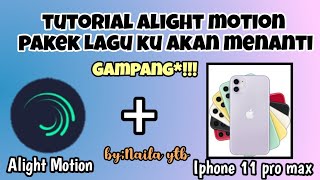 Tutorial Alight Motion Pakai Lagu Ku akan menanti Nikita Willy) Transisi Smooth Wajib Nyobak