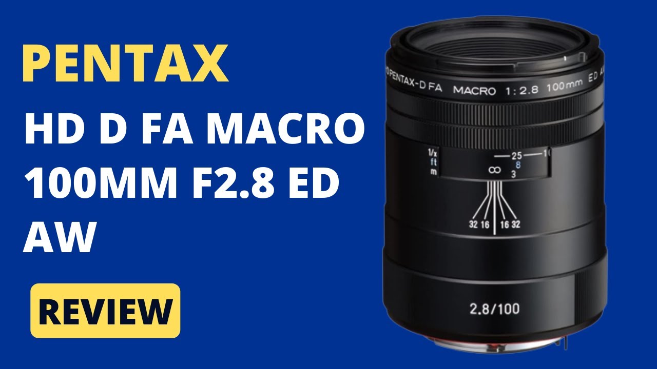 Pentax HD D FA Macro 100mm F2.8 ED AW: Nature's True Colors