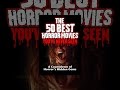 The 50 Best Horror Movies You've Never Seen