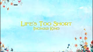 Ingmar King - Life&#39;s Too Short
