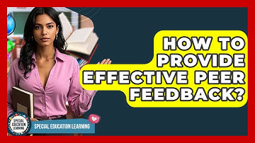 How To Provide Effective Peer Feedback? - Special Education Learning
