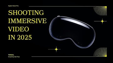 Capturing Immersive Video in 2025 - Apple Vision Pro & VR