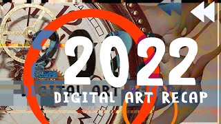 My 2022 Digital Art Recap